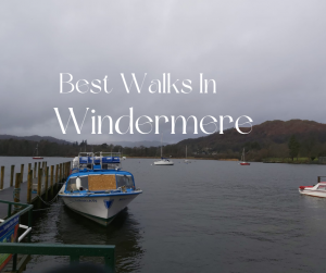 Best Walks In Windermere, Lake Windermere